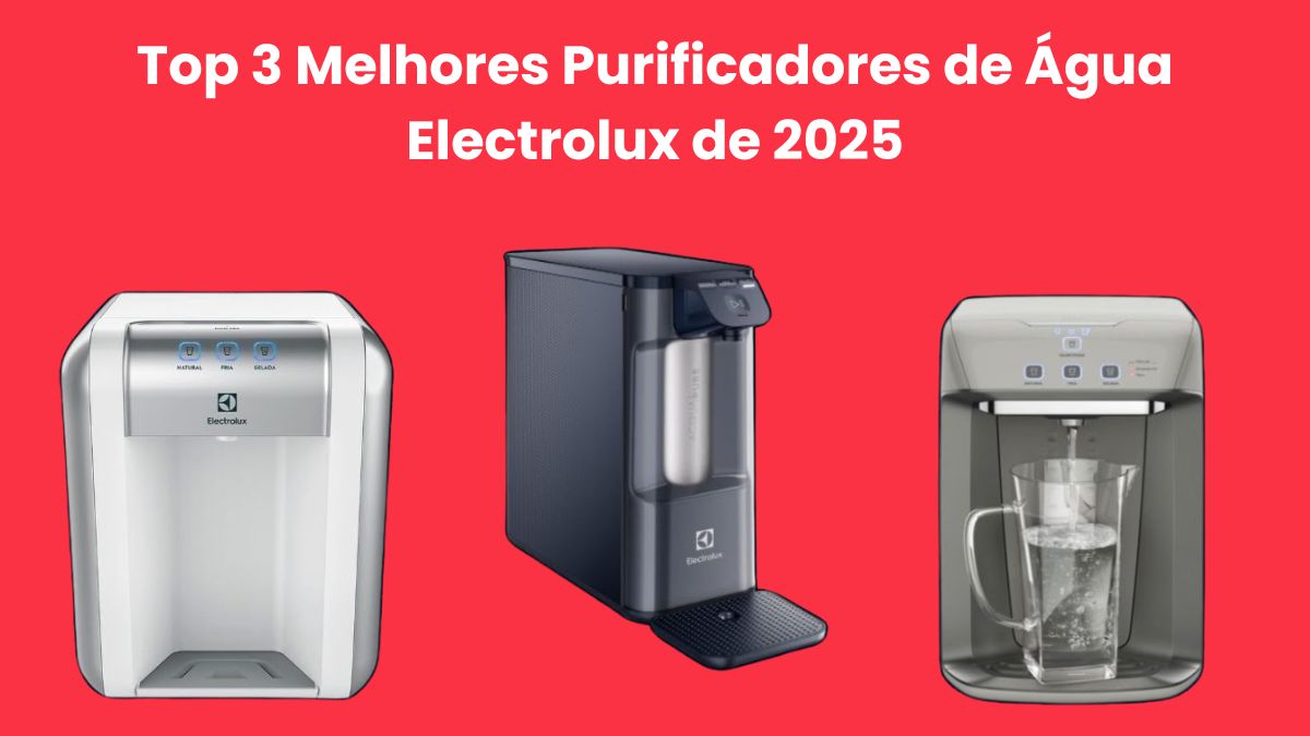Top 3 Melhores Purificadores de Água Electrolux de 2025