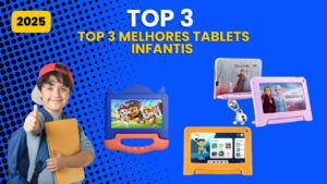 Melhores Tablets Infantis 2025! Segurança, Diversão e Aprendizado no Melhor Custo-Benefício!