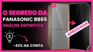 Panasonic BB65: A Geladeira Inverter que Promete Revolucionar sua Conta de Luz em 2025